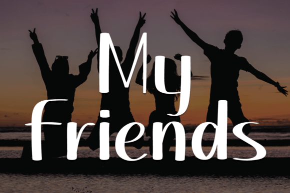 My Friends: The Font That Elevates Your Campaigns